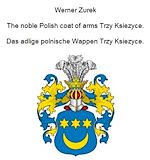 Télécharger le livre :  The noble Polish coat of arms Trzy Ksiezyce. Das adlige polnische Wappen Trzy Ksiezyce.