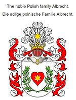 Télécharger le livre :  The noble Polish family Albrecht. Die adlige polnische Familie Albrecht.