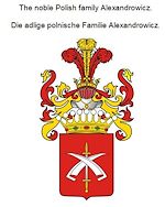 Télécharger le livre :  The noble Polish family Alexandrowicz. Die adlige polnische Familie Alexandrowicz.