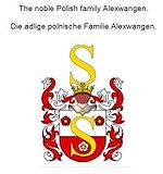 Télécharger le livre :  The noble Polish family Alexwangen. Die adlige polnische Familie Alexwangen.