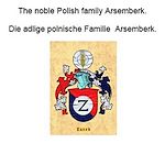 Télécharger le livre :  The noble Polish family Arsemberk. Die adlige polnische Familie Arsemberk.