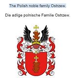 Télécharger le livre :  The Polish noble family Ostrzew. Die adlige polnische Familie Ostrzew.