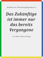 Télécharger le livre :  Das Zukünftige ist immer nur das bereits Vergangene