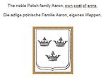 Télécharger le livre :  The noble Polish family Aaron, own coat of arms. Die adlige polnische Familie Aaron, eigenes Wappen.