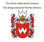 Télécharger le livre :  The Polish noble family Ankwicz. Die adlige polnische Familie Ankwicz.
