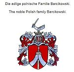 Télécharger le livre :  Die adlige polnische Familie Barcikowski. The noble Polish family Barcikowski.