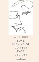 Télécharger le livre :  Will our love survive, or do I let fate decide?
