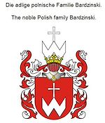 Télécharger le livre :  Die adlige polnische Familie Bardzinski. The noble Polish family Bardzinski.
