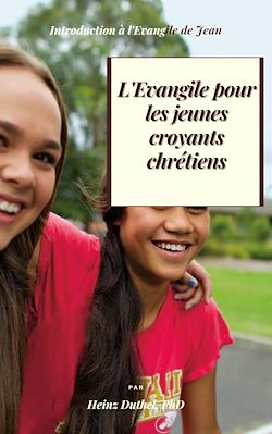 Télécharger le livre :  L'EVANGILE POUR LES JEUNES CROYANTS CHRÉTIENS