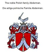 Télécharger le livre :  The noble Polish family Abderman. Die adlige polnische Familie Abderman.