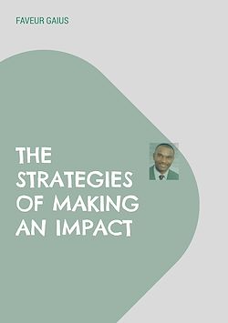 Télécharger le livre :  The Strategies of Making an Impact