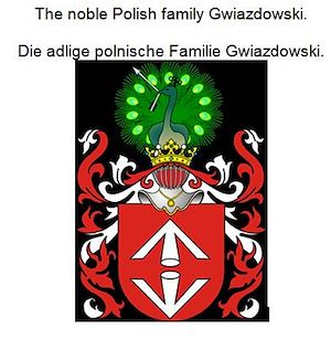 Téléchargez le livre :  The noble Polish family Gwiazdowski. Die adlige polnische Familie Gwiazdowski.
