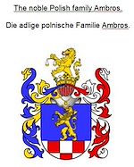 Télécharger le livre :  The noble Polish family Ambros. Die adlige polnische Familie Ambros.
