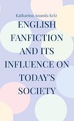 Télécharger le livre :  English Fanfiction and its Influence on today's Society