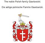 Télécharger le livre :  The noble Polish family Gawlowicki. Die adlige polnische Familie Gawlowicki.