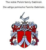 Télécharger le livre :  The noble Polish family Gablinski. Die adlige polnische Familie Gablinski.