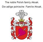 Télécharger le livre :  The noble Polish family Aksak. Die adlige polnische Familie Aksak.