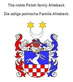 Télécharger le livre :  The noble Polish family Ahlebeck. Die adlige polnische Familie Ahlebeck.