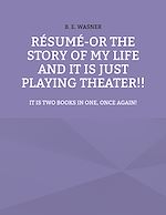 Download this eBook Résumé - or the story of my life and it is just playing theater!!