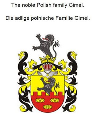 Téléchargez le livre :  The noble Polish family Gimel. Die adlige polnische Familie Gimel.