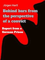 Download this eBook Behind bars from the perspective of a convict