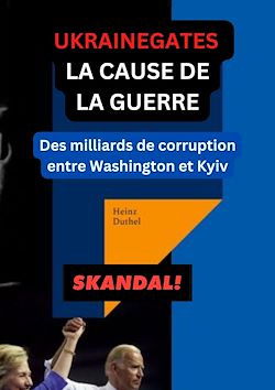 Télécharger le livre :  UKRAINEGATES LA CAUSE DE LA GUERRE