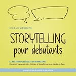 Télécharger le livre :  Storytelling pour débutants: Le facteur de réussite en marketing Comment raconter votre histoire et transformer vos clients en fans - y compris la liste de contrôle du plan éditorial