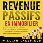 Télécharger le livre :  REVENUS PASSIFS EN IMMOBILIER: Comment bien investir dans l'immobilier locatif et pouvoir devenir libre financièrement – L'investissement immobilier intelligent pour une prévoyance retraite parfaite