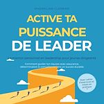Télécharger le livre :  Active ta PUISSANCE de leader – Le mentor personnel en leadership pour jeunes dirigeants : Comment guider ton équipe avec assurance, détermination & compétence vers un succès durable – Avec cahier...