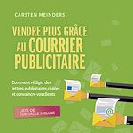 Télécharger le livre :  Vendre plus grâce au courrier publicitaire: Comment rédiger des lettres publicitaires ciblées et convaincre vos clients - liste de contrôle incluse