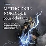 Télécharger le livre :  Mythologie nordique pour débutants: Découvrez les mythes et légendes passionnants et mystérieux du monde nordique d'Edda & Co.