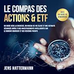 Télécharger le livre :  Le Compas des Actions & ETF : Un guide vers la richesse, un niveau de vie élevé et une retraite sécurisée grâce à des investissements intelligents sur le marché boursier et des revenus passifs –...