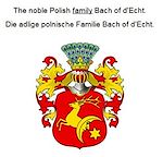 Télécharger le livre :  The noble Polish family Bach of d'Echt. Die adlige polnische Familie Bach of d'Echt.