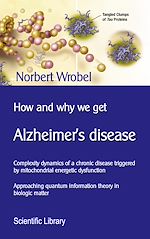 Télécharger le livre :  How and why we get Alzheimer's disease