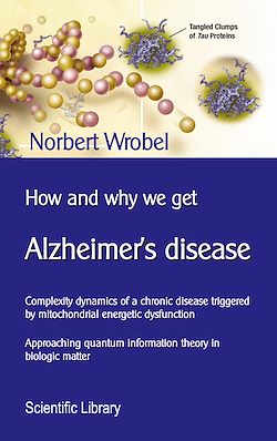 Télécharger le livre :  How and why we get Alzheimer's disease