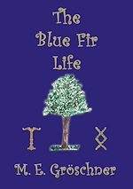 Download this eBook The Blue Fir Life