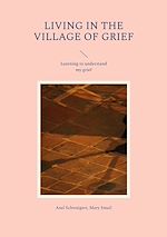 Télécharger le livre :  Living in the Village of Grief