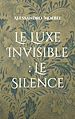 Télécharger le livre :  Le Luxe Invisible : Le Silence