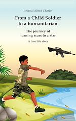Download this eBook From a Child Soldier to a humanitarian