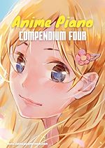 Télécharger le livre :  Anime Piano, Compendium Four: Easy Anime Piano Sheet Music Book for Beginners and Advanced