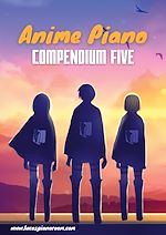 Télécharger le livre :  Anime Piano, Compendium Five: Easy Anime Piano Sheet Music Book for Beginners and Advanced
