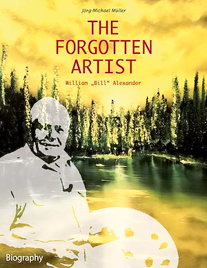 Téléchargez le livre :  The Forgotten Artist William "Bill" Alexander