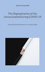 Télécharger le livre :  The Stigmatisation of the Unvaccinated During COVID-19