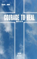 Télécharger le livre :  Courage to heal and to let got