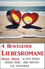 Download this eBook 4 Bewegende Liebesromane März 2024