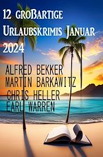 Download this eBook 12 großartige Urlaubskrimis Januar 2024