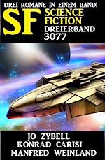 Download this eBook Science Fiction Dreierband 3077 - Drei Romane in einem Band