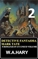 Download this eBook Detective fantasma Mark Tate 2 - 5 romanzi in un unico volume
