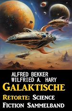 Download this eBook Galaktische Retorte: Science Fiction Sammelband