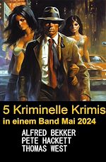 Download this eBook 5 Kriminelle Krimis in einem Band Mai 2024